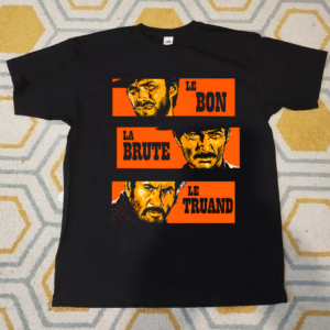 tee shirt premium fan art le bon, la brute et le truand